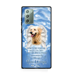 Personalized Upload Your Dog's Photo Don't Cry For Me Mom! I'm Ok! I Can Run Like A Puppy I Can Even Fly With My New Wings Phonecase Printed QTHQ0903