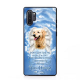 Personalized Upload Your Dog's Photo Don't Cry For Me Mom! I'm Ok! I Can Run Like A Puppy I Can Even Fly With My New Wings Phonecase Printed QTHQ0903