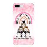 Personalized Life Is Better With Cats Cat Lovers Phonecase Printed PNHQ1403