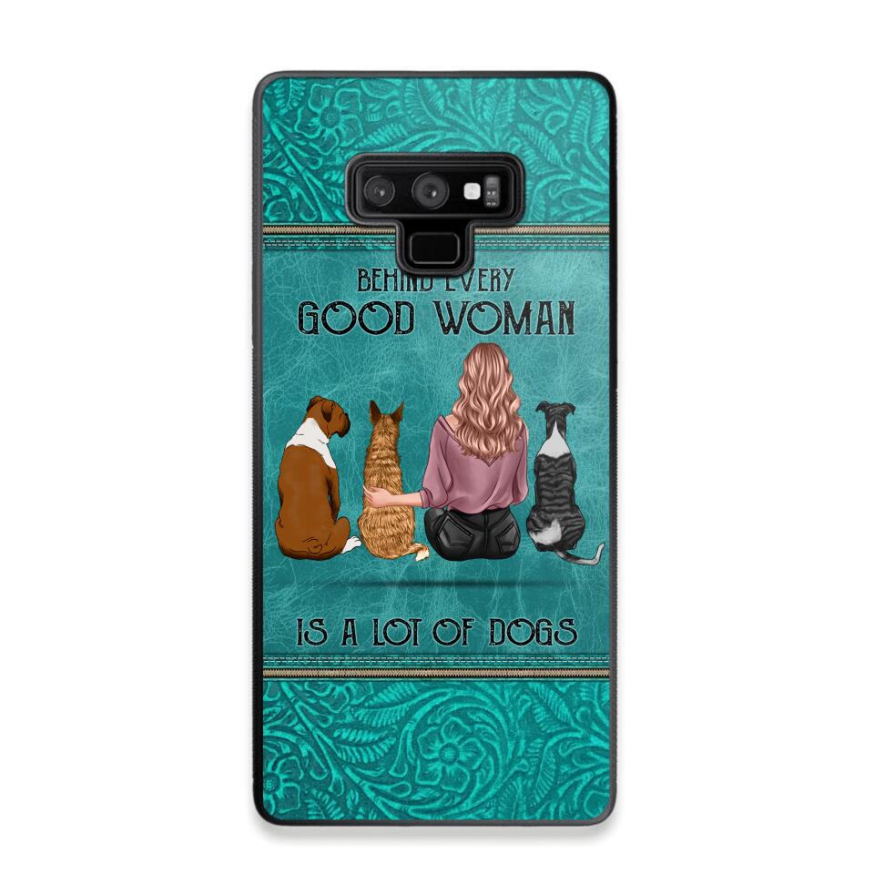 Personalized Behind Every Good Woman Is A Lot Of Dogs & Name Dog Lovers Gift Phonecase Printed 23MAR-DT18