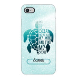 Personalized And Into The Ocean I Go To Lose My Mind And Find My Soul Turtle Phonecase Printed QTDT2003