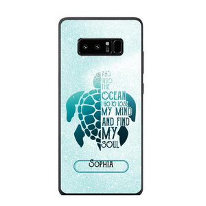 Personalized And Into The Ocean I Go To Lose My Mind And Find My Soul Turtle Phonecase Printed QTDT2003