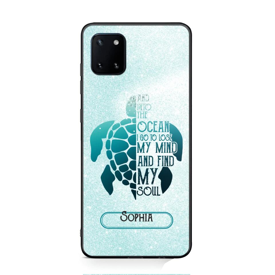 Personalized And Into The Ocean I Go To Lose My Mind And Find My Soul Turtle Phonecase Printed QTDT2003