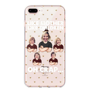 Personalized Upload Your Children Photo Like Mother Like Children Oh Crap Silicon Phonecase PNHQ2303