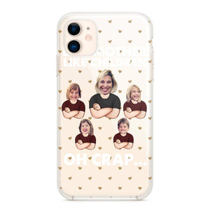 Personalized Upload Your Children Photo Like Mother Like Children Oh Crap Silicon Phonecase PNHQ2303