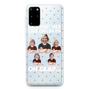 Personalized Upload Your Children Photo Like Mother Like Children Oh Crap Silicon Phonecase PNHQ2303