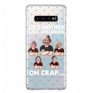 Personalized Upload Your Children Photo Like Mother Like Children Oh Crap Silicon Phonecase PNHQ2303