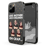 Personalized Upload Your Children Photo Like Mother Like Children Oh Crap Silicon Phonecase PNHQ2303