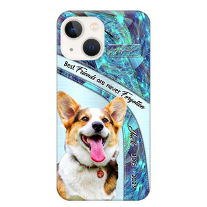 Personalized Upload Your Dog Photo Best Friends Are Never Forgotten Phonecase Printed QTHQ2203