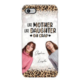 Personalized Upload Your Mom And Your Photo Like Mother Like Daughter  Oh  Crap Mom Gifts Phonecase Printed QTHQ2303