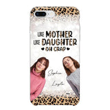 Personalized Upload Your Mom And Your Photo Like Mother Like Daughter  Oh  Crap Mom Gifts Phonecase Printed QTHQ2303