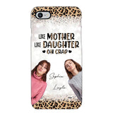 Personalized Upload Your Mom And Your Photo Like Mother Like Daughter  Oh  Crap Mom Gifts Phonecase Printed QTHQ2303