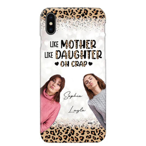 Personalized Upload Your Mom And Your Photo Like Mother Like Daughter  Oh  Crap Mom Gifts Phonecase Printed QTHQ2303