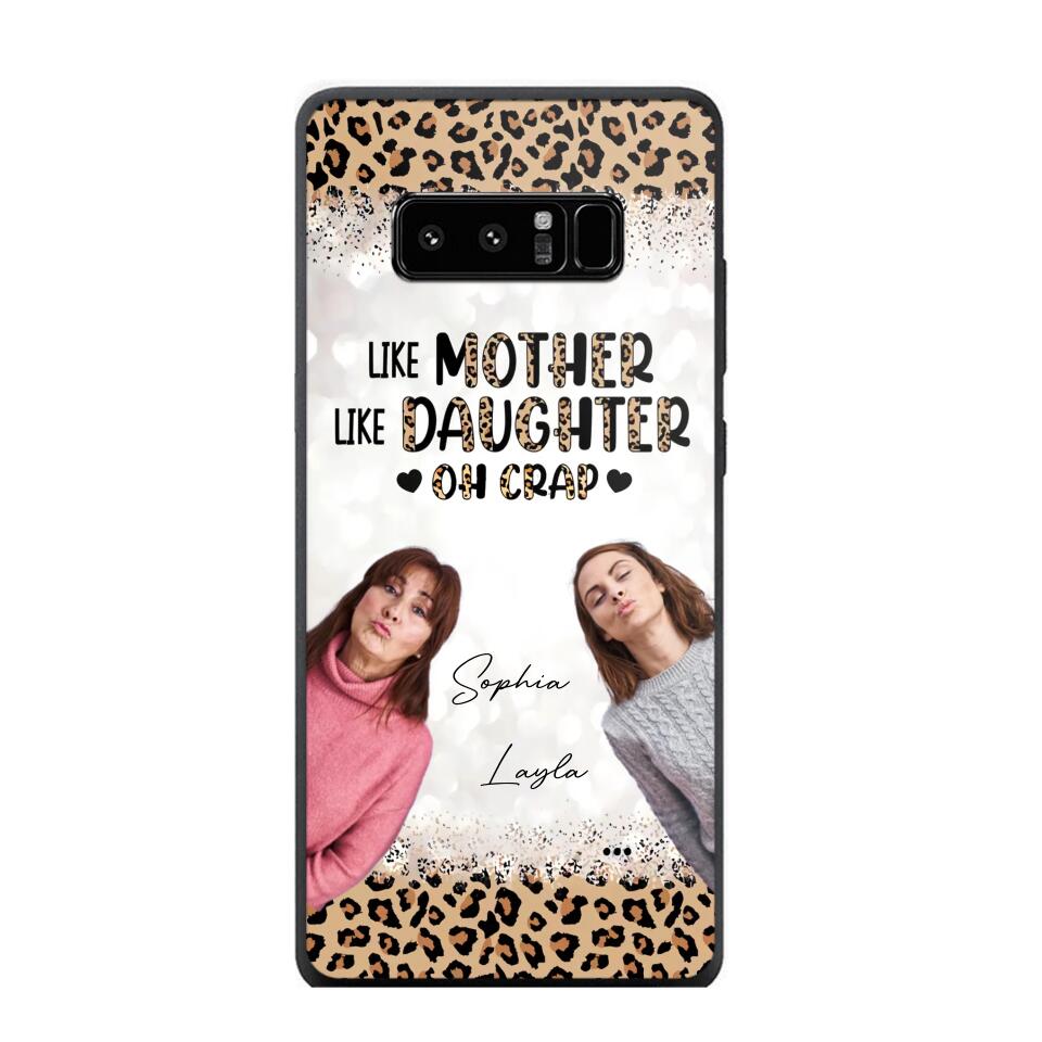 Personalized Upload Your Mom And Your Photo Like Mother Like Daughter  Oh  Crap Mom Gifts Phonecase Printed QTHQ2303