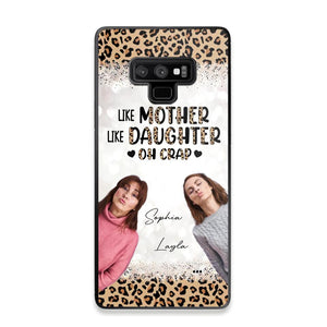 Personalized Upload Your Mom And Your Photo Like Mother Like Daughter  Oh  Crap Mom Gifts Phonecase Printed QTHQ2303