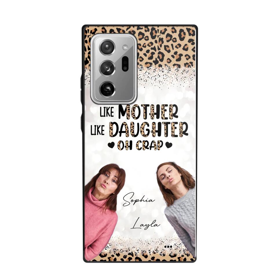 Personalized Upload Your Mom And Your Photo Like Mother Like Daughter  Oh  Crap Mom Gifts Phonecase Printed QTHQ2303