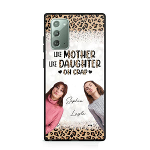 Personalized Upload Your Mom And Your Photo Like Mother Like Daughter  Oh  Crap Mom Gifts Phonecase Printed QTHQ2303