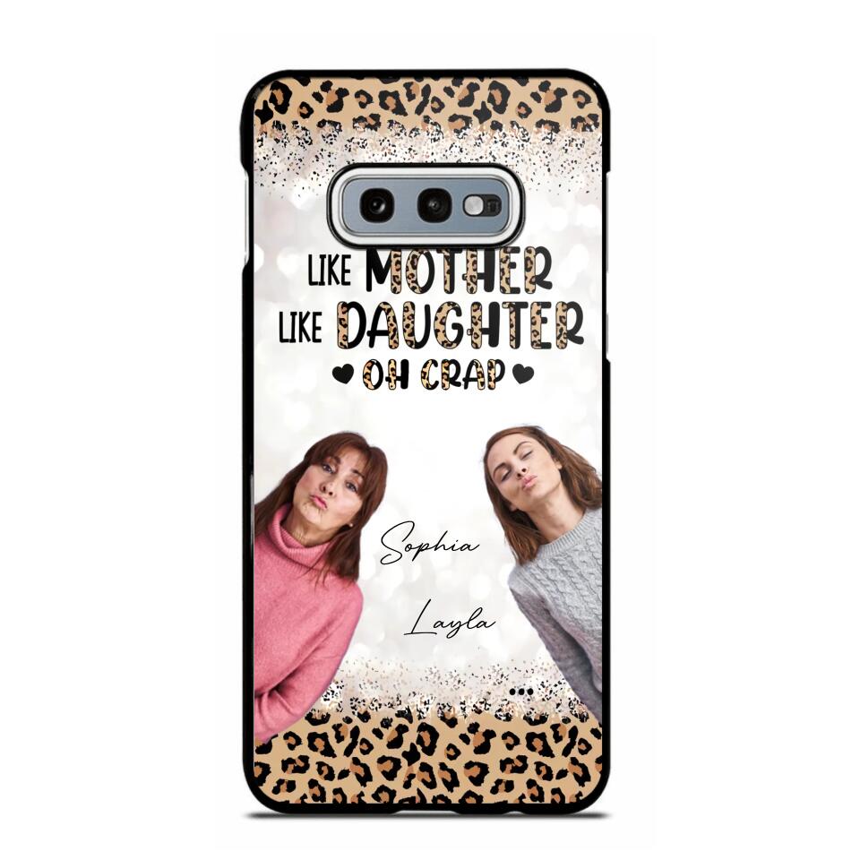 Personalized Upload Your Mom And Your Photo Like Mother Like Daughter  Oh  Crap Mom Gifts Phonecase Printed QTHQ2303