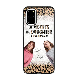 Personalized Upload Your Mom And Your Photo Like Mother Like Daughter  Oh  Crap Mom Gifts Phonecase Printed QTHQ2303