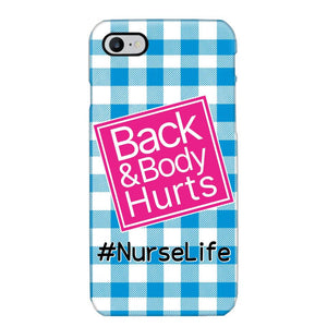 Personalized Back and Body Hurts Nurse Life or Any Title Phonecase Printed QTHQ2703