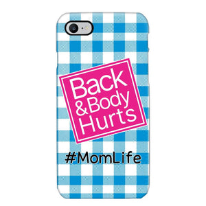 Personalized Back and Body Hurts Mom Life or Any Title Phonecase Printed QTHQ2703