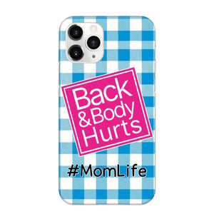 Personalized Back and Body Hurts Mom Life or Any Title Phonecase Printed QTHQ2703