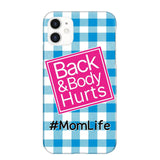 Personalized Back and Body Hurts Mom Life or Any Title Phonecase Printed QTHQ2703