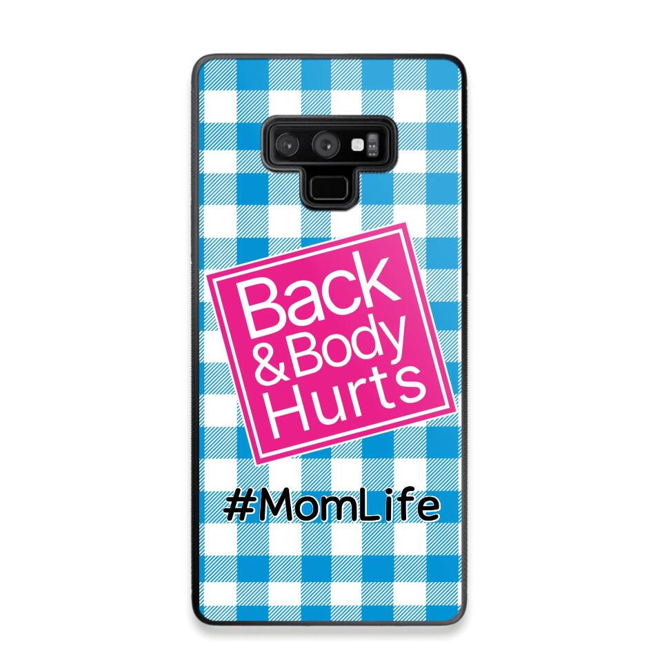 Personalized Back and Body Hurts Mom Life or Any Title Phonecase Printed QTHQ2703