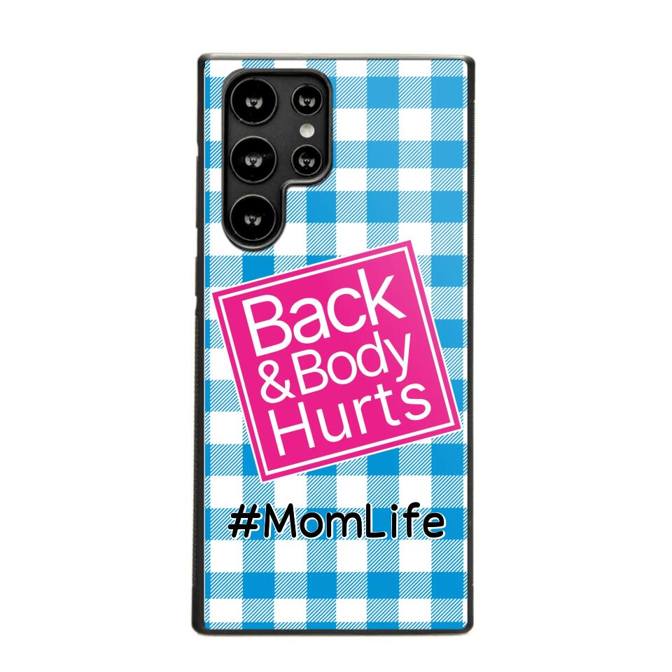 Personalized Back and Body Hurts Mom Life or Any Title Phonecase Printed QTHQ2703