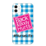 Personalized Back and Body Hurts Nurse Life or Any Title Phonecase Printed QTHQ2703