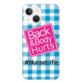 Personalized Back and Body Hurts Nurse Life or Any Title Phonecase Printed QTHQ2703