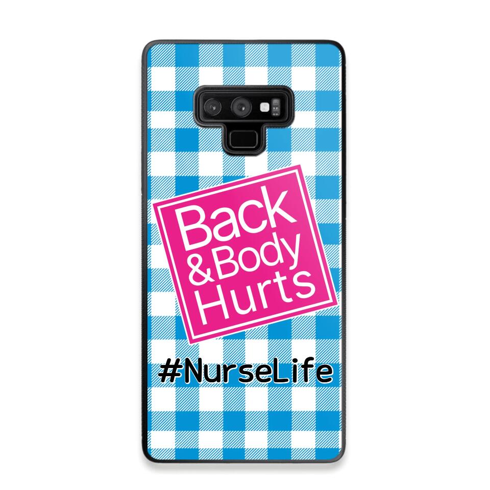 Personalized Back and Body Hurts Nurse Life or Any Title Phonecase Printed QTHQ2703