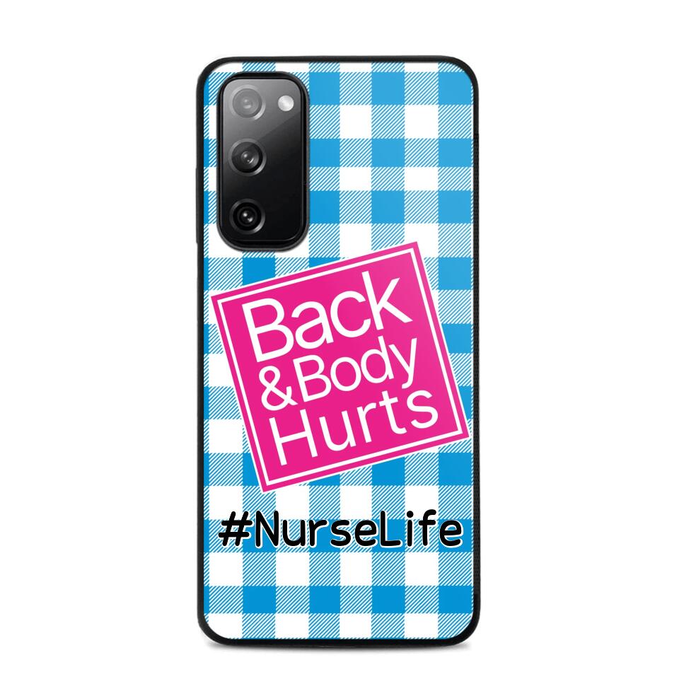 Personalized Back and Body Hurts Nurse Life or Any Title Phonecase Printed QTHQ2703