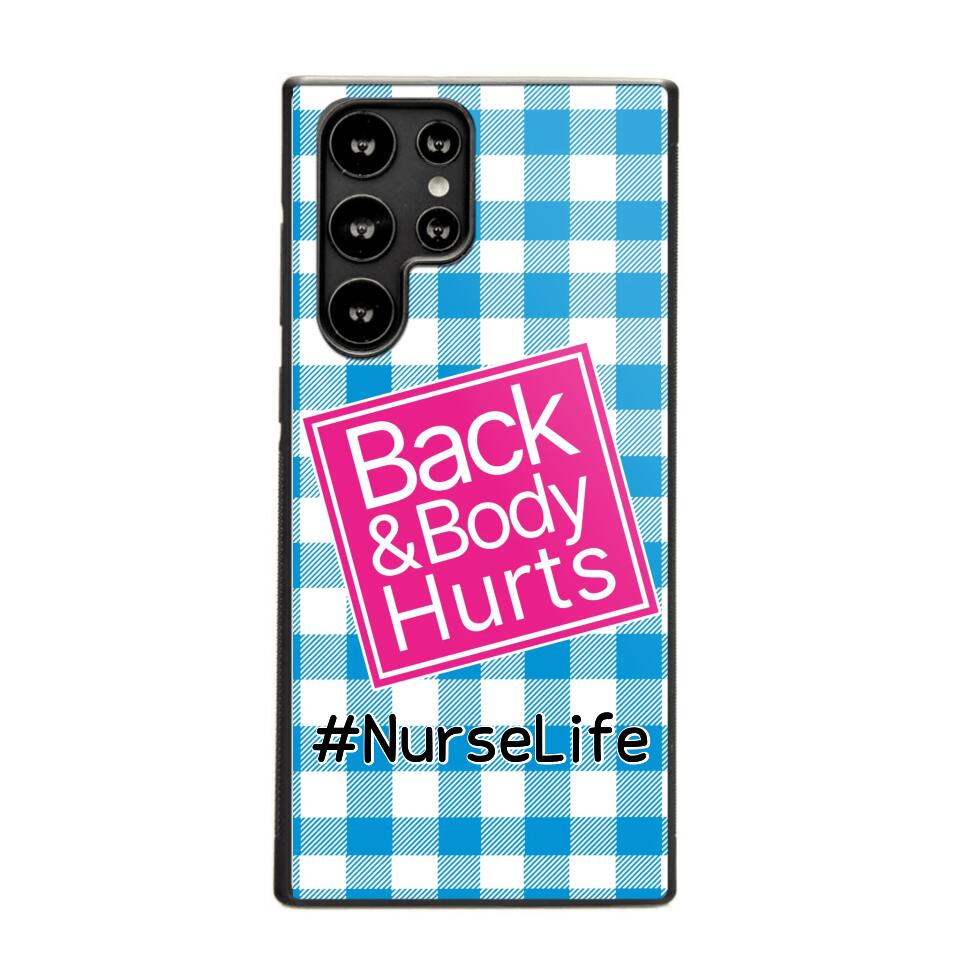 Personalized Back and Body Hurts Nurse Life or Any Title Phonecase Printed QTHQ2703