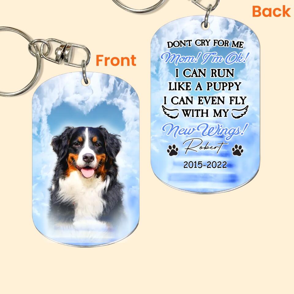 Personalized Upload Your Memorial Dog Photo Don't Cry For Me Mom I'm OK Keychain Printed 23MAR-HQ28