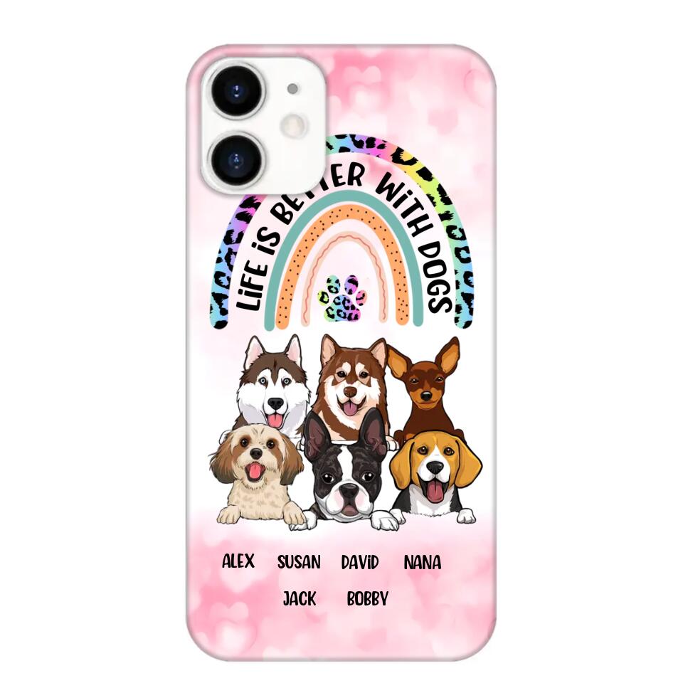 Personalized Life Is Better With Dogs Dog Lovers Gift Phonecase Printed PNDT2803