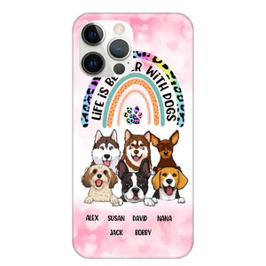 Personalized Life Is Better With Dogs Dog Lovers Gift Phonecase Printed PNDT2803