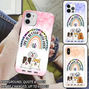 Personalized Life Is Better With Dogs Dog Lovers Gift Phonecase Printed PNDT2803