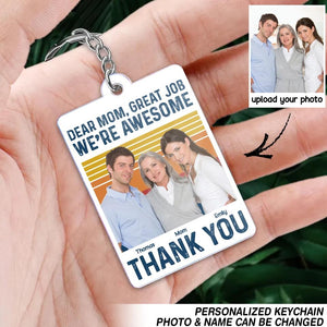 Personalized Upload Your Family Photo Dear Mom, Great Job We're Awesome Thank You Acrylic Keychain Printed PNDT3003