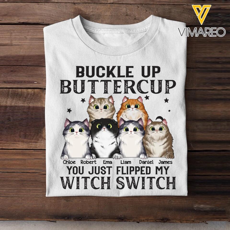 Personalized Buckle Up ButterCup You Just Flipped My Witch Switch Cat Lovers Tshirt Printed 23MAR-HQ31