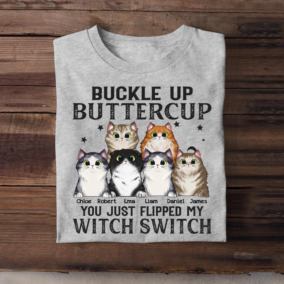 Personalized Buckle Up ButterCup You Just Flipped My Witch Switch Cat Lovers Tshirt Printed 23MAR-HQ31