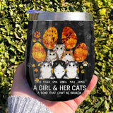 Personalized A Girl And Her Cats A Bond Can't Be Broken Wine Tumbler Printed QTHQ0104