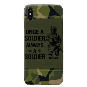 Personalized Sweden Soldier/Veteran Once A Soldier Always A Soldier Phonecase Printed 23APR-BQT04