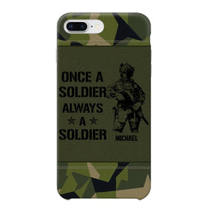 Personalized Sweden Soldier/Veteran Once A Soldier Always A Soldier Phonecase Printed 23APR-BQT04