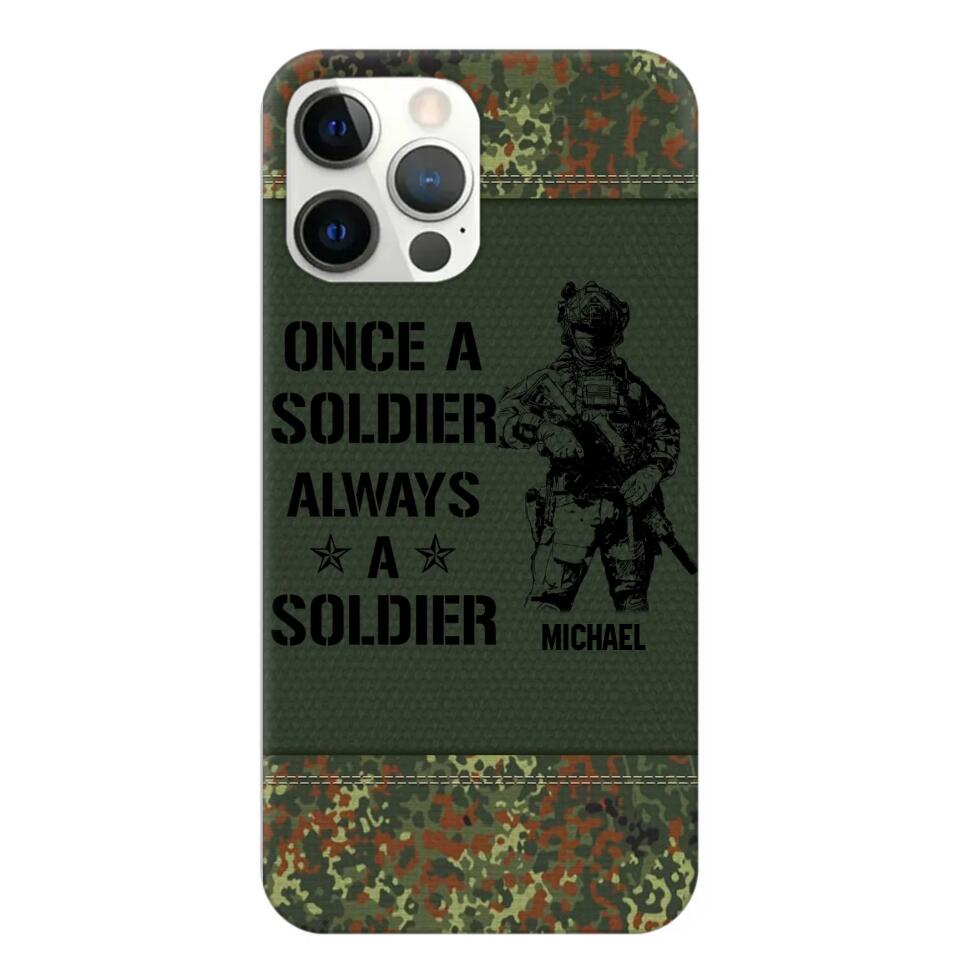 Personalized German Soldier/Veteran Once A Soldier Always A Soldier Phonecase Printed 23APR-BQT04