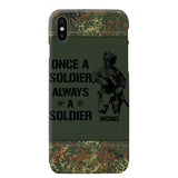 Personalized German Soldier/Veteran Once A Soldier Always A Soldier Phonecase Printed 23APR-BQT04