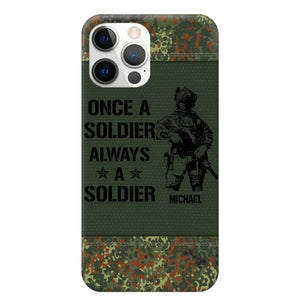 Personalized German Soldier/Veteran Once A Soldier Always A Soldier Phonecase Printed 23APR-BQT04