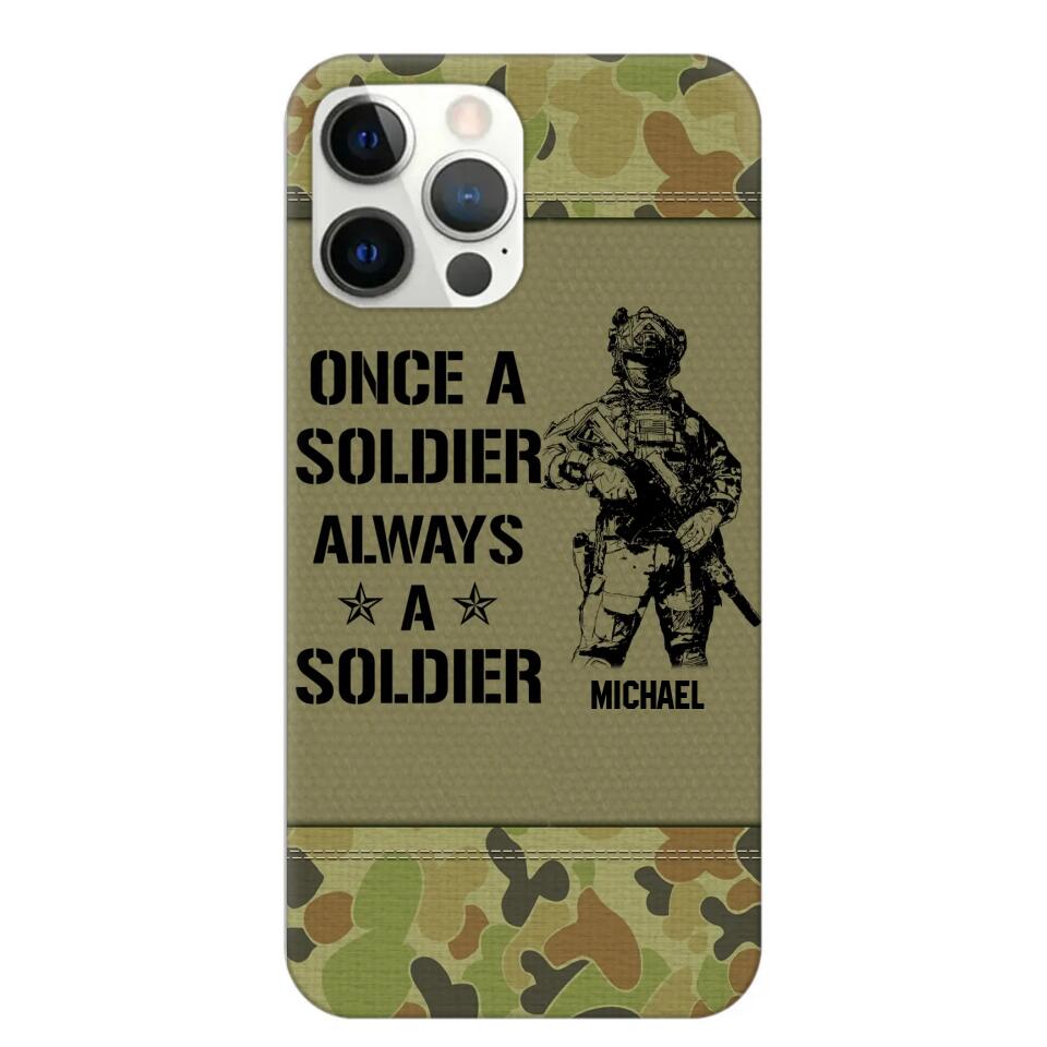 Personalized Australian Soldier/Veteran Once A Soldier Always A Soldier Phonecase Printed 23APR-BQT04