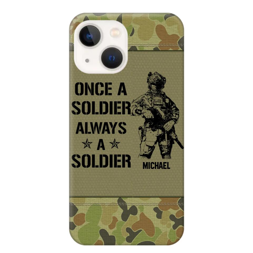 Personalized Australian Soldier/Veteran Once A Soldier Always A Soldier Phonecase Printed 23APR-BQT04