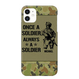 Personalized Australian Soldier/Veteran Once A Soldier Always A Soldier Phonecase Printed 23APR-BQT04